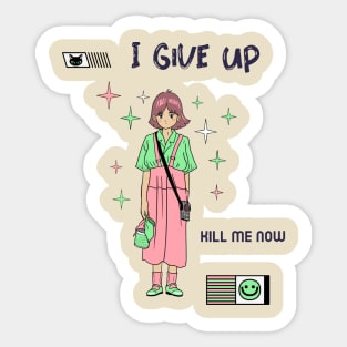 I give up kill me know, Ironic funny kawaii pastel aesthetic dark humor Sticker